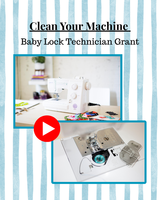 Clean Your Machine - Baby Lock Technician Grant