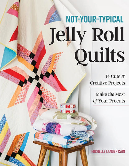 Not Your Typical Jelly Roll Quilt Book